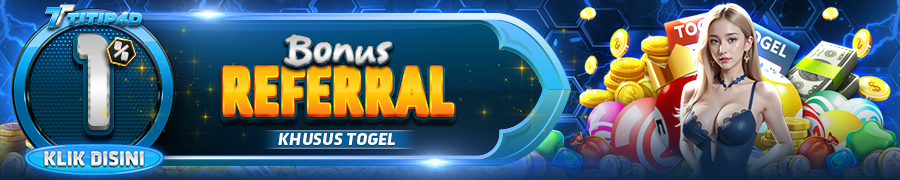 BONUS REFERRAL TOGEL TITIP4D